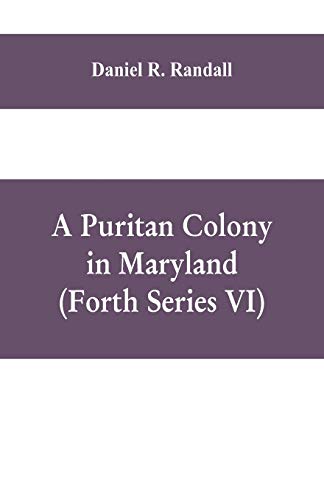 Imagen de archivo de A Puritan colony in Maryland (Forth Series VI) a la venta por Lucky's Textbooks