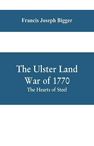 Stock image for The Ulster Land War of 1770: The Hearts of Steel for sale by Chiron Media
