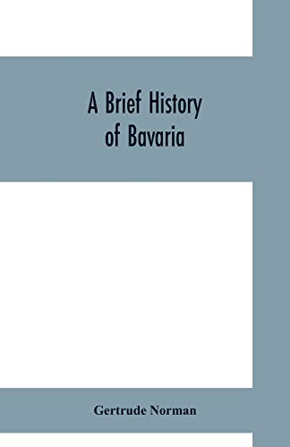 Imagen de archivo de A brief history of Bavaria a la venta por Books Puddle