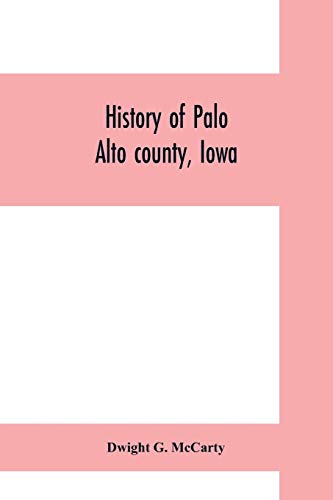 Stock image for History of Palo Alto county, Iowa for sale by GF Books, Inc.