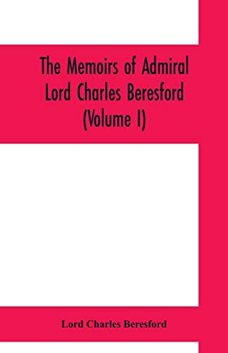 Stock image for The memoirs of Admiral Lord Charles Beresford (Volume I) for sale by Lucky's Textbooks