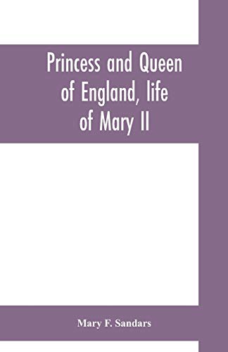 Imagen de archivo de Princess and queen of England, life of Mary II a la venta por Lucky's Textbooks