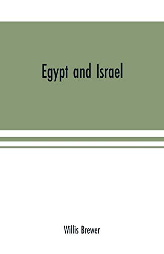 9789353701093: Egypt and Israel; an inquiry into the influence of the more ancient people upon Hebrew history and the Jewish religion and some investigation into the facts and statements made as to Jesus of Nazareth