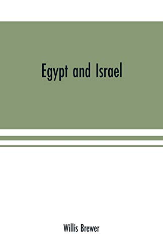 Stock image for Egypt and Israel; an inquiry into the influence of the more ancient people upon Hebrew history and the Jewish religion and some investigation into the facts and statements made as to Jesus of Nazareth for sale by Lucky's Textbooks