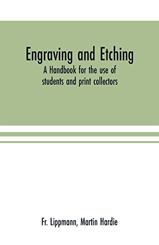 9789353701116: Engraving and etching: a handbook for the use of students and print collectors