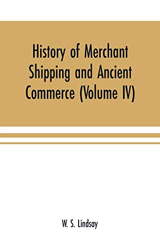 Stock image for History of merchant shipping and ancient commerce (Volume IV) for sale by Lucky's Textbooks