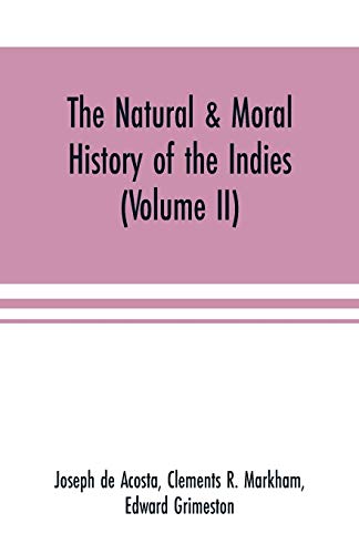 Stock image for The natural & moral history of the Indies (Volume II) The Moral History for sale by Lucky's Textbooks