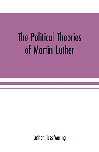 Stock image for The political theories of Martin Luther for sale by Lucky's Textbooks
