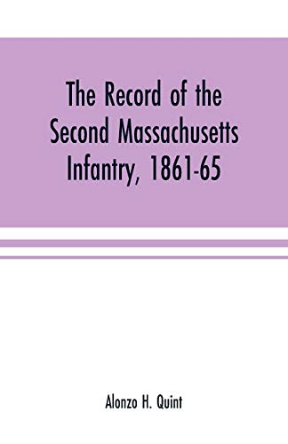 Imagen de archivo de The record of the Second Massachusetts Infantry, 1861-65 a la venta por Lucky's Textbooks