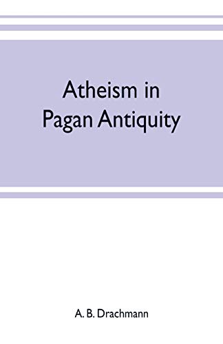 Stock image for Atheism in pagan antiquity for sale by Lucky's Textbooks