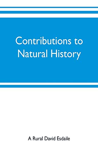 Imagen de archivo de Contributions to natural history, chiefly in relation to the food of the people a la venta por Lucky's Textbooks