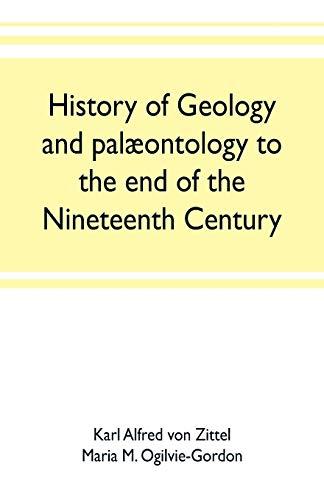 9789353702267: History of geology and palontology to the end of the nineteenth century