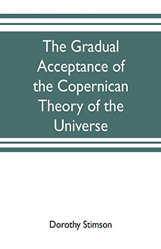 9789353703004: The gradual acceptance of the Copernican theory of the universe