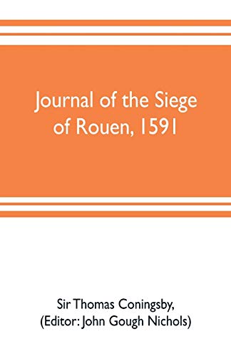 Beispielbild fr Journal of the siege of Rouen, 1591 zum Verkauf von Books Puddle