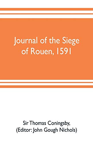 Stock image for Journal of the siege of Rouen, 1591 for sale by Books Puddle