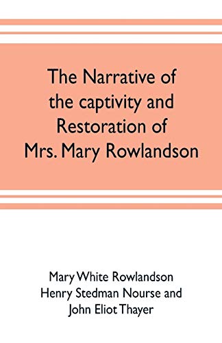 Beispielbild fr The narrative of the captivity and restoration of Mrs. Mary Rowlandson zum Verkauf von Lucky's Textbooks