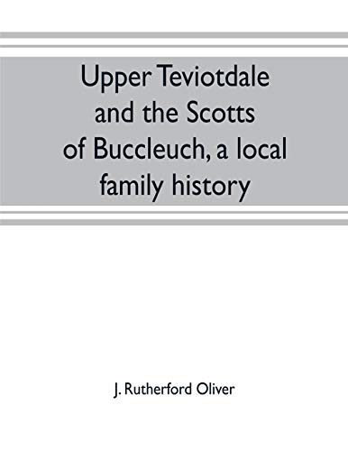 Stock image for Upper Teviotdale and the Scotts of Buccleuch, a local family history for sale by Lucky's Textbooks