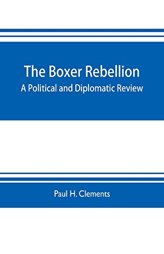 9789353703776: The Boxer rebellion; a political and diplomatic review