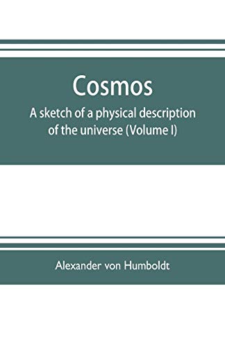 Imagen de archivo de Cosmos: a sketch of a physical description of the universe (Volume I) a la venta por GF Books, Inc.