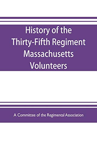 Stock image for History of the Thirty-Fifth Regiment Massachusetts Volunteers, 1862-1865. With a roster for sale by GF Books, Inc.