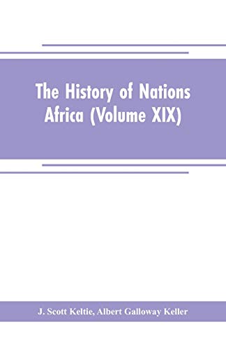 Imagen de archivo de THE HISTORY OF NATIONS AFRICA (VOLUME XIX) a la venta por KALAMO LIBROS, S.L.