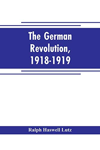 Beispielbild fr The German revolution, 1918-1919 zum Verkauf von Majestic Books