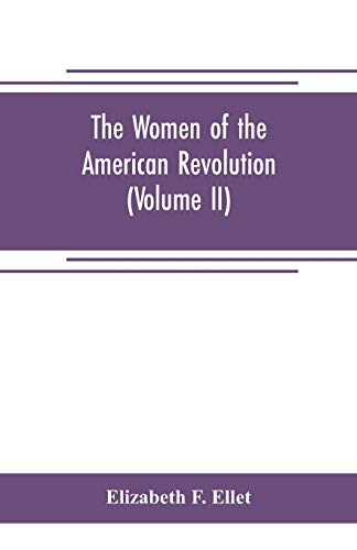 Stock image for THE WOMEN OF THE AMERICAN REVOLUTION (VOLUME II) for sale by KALAMO LIBROS, S.L.