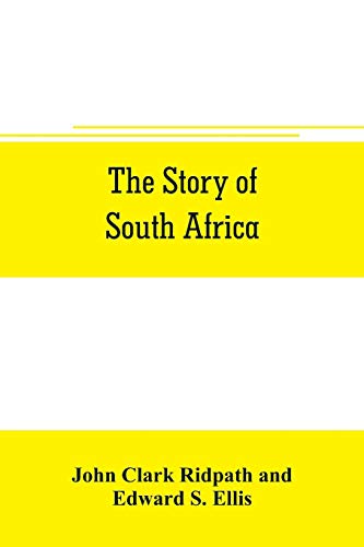 Beispielbild fr The story of South Africa: An account of the historical transformation of the dark continent by the european powers and the culminating contest . south african r& public in the Transvaal war zum Verkauf von Lucky's Textbooks