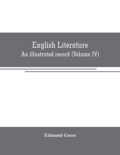 9789353706852: English literature: An illustrated record Volume IV)from the age of Johnson to the Age of Tennyson
