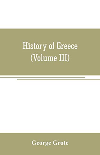 Beispielbild fr HISTORY OF GREECE (VOLUME III) zum Verkauf von KALAMO LIBROS, S.L.