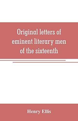 Beispielbild fr Original letters of eminent literary men of the sixteenth, seventeenth, and eighteenth centuries zum Verkauf von Buchpark