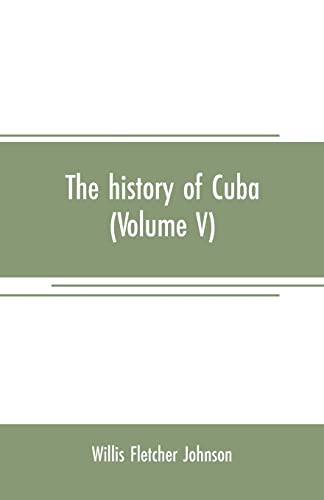 Beispielbild fr The history of Cuba (Volume V) zum Verkauf von Buchpark
