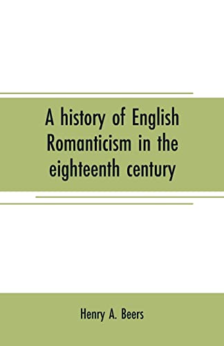 9789353707750: A history of English romanticism in the eighteenth century