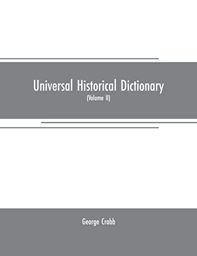 Immagine dell'editore per Universal historical dictionary: or, Explanation of the names of persons and places in the departments of Biblical, political, and ecclesiastical hist venduto da Chiron Media