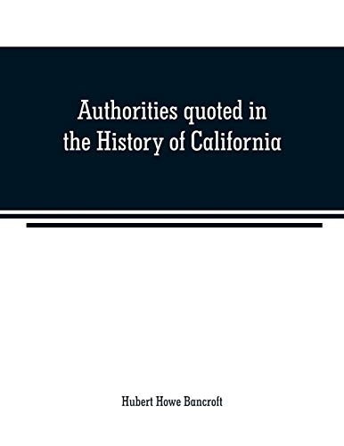 Beispielbild fr Authorities quoted in the History of California [Soft Cover ] zum Verkauf von booksXpress