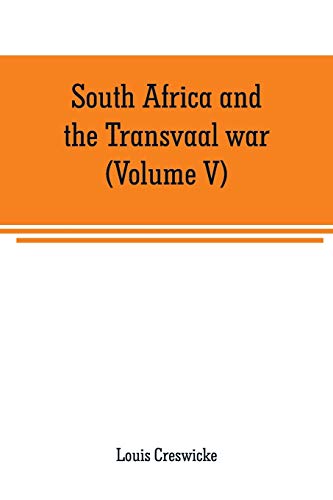 Stock image for South Africa and the Transvaal war (Volume V): From the disaster at Koorn Spruit to lord roberts's entry into Pretoria for sale by Lucky's Textbooks