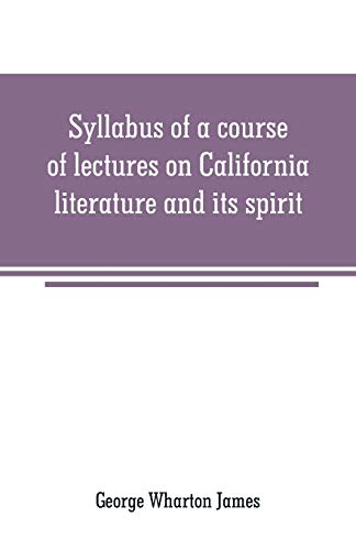 Beispielbild fr Syllabus of a course of lectures on California literature and its spirit zum Verkauf von Lucky's Textbooks