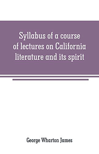 9789353709099: Syllabus of a course of lectures on California literature and its spirit