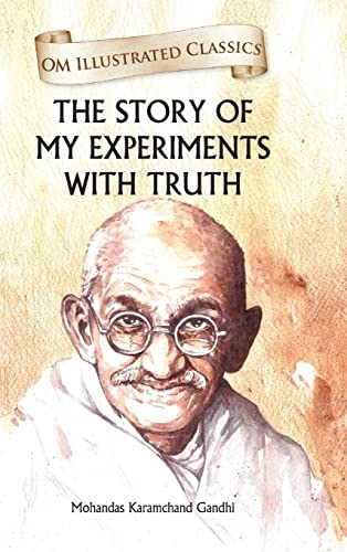 Stock image for The Story of My Experiments with Truth: Om Illustrated Classics for sale by WorldofBooks