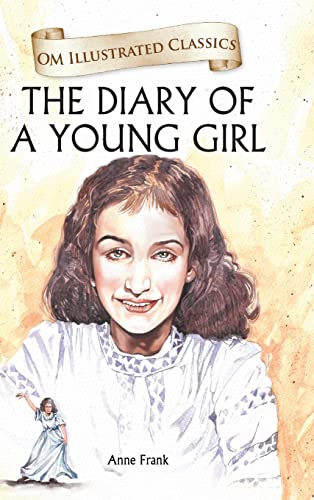 9789353766757: Children Classics - The Diary Of A Young Girl - Illustrated Abridged Classics With Practice Questions (Om Illustrated Classics For Kids)