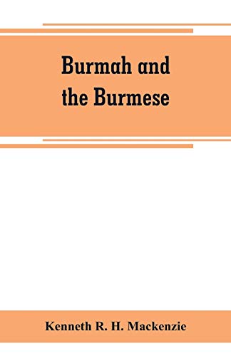 9789353800062: Burmah and the Burmese: in two books