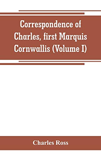 Stock image for CORRESPONDENCE OF CHARLES, FIRST MARQUIS CORNWALLIS (VOLUME I) for sale by KALAMO LIBROS, S.L.