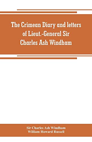 Beispielbild fr The Crimean diary and letters of Lieut.-General Sir Charles Ash Windham zum Verkauf von Lucky's Textbooks