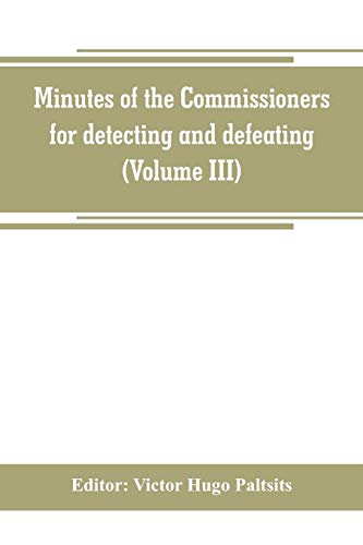 Stock image for MINUTES OF THE COMMISSIONERS FOR DETECTING AND DEFEATING CONSPIRACIES IN THE STATE OF NEW YORK. ALBANY COUNTY SESSIONS, 1778-1781 (VOLUME III) for sale by KALAMO LIBROS, S.L.