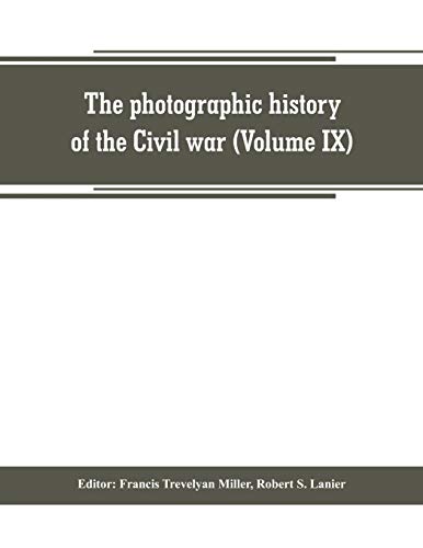 Stock image for The photographic history of the Civil war (Volume IX) Poetry and Eloquence of Blue and Gray for sale by Lucky's Textbooks