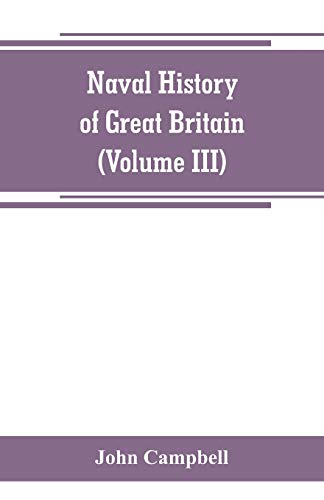 Beispielbild fr Naval history of Great Britain, including the history and lives of the British admirals (Volume III) zum Verkauf von Buchpark
