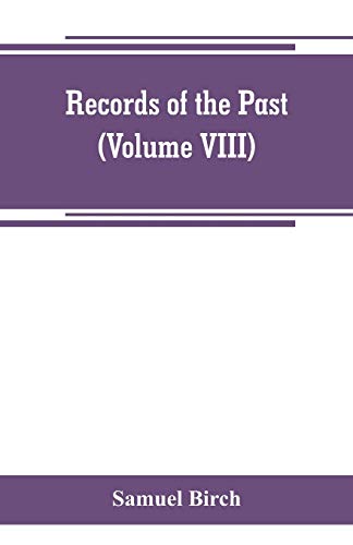 9789353800376: Records of the past; being English translations of the Assyrian and Egyptian monuments (Volume VIII)