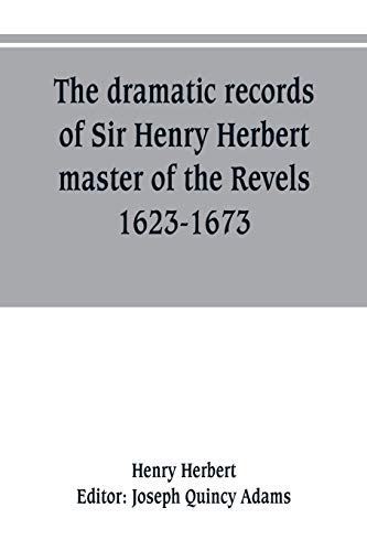 Imagen de archivo de The dramatic records of Sir Henry Herbert, master of the Revels, 1623-1673 a la venta por SecondSale