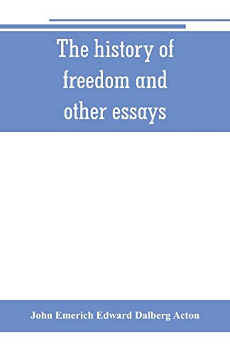 Beispielbild fr The history of freedom and other essays zum Verkauf von Buchpark
