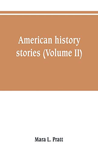 Beispielbild fr AMERICAN HISTORY STORIES (VOLUME II) zum Verkauf von KALAMO LIBROS, S.L.